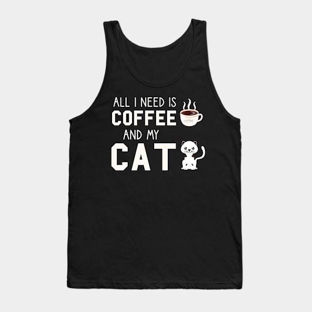 i need Is Coffee and my cat ,Funny cat Mother , cat Moms Gift, Coffee Lover Gift, Funny  For Mom, Coffee Tank Top by  Funny .designs123